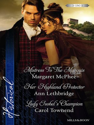 cover image of Mistress to the Marquis/Her Highland Protector/Lady Isobel's Ch